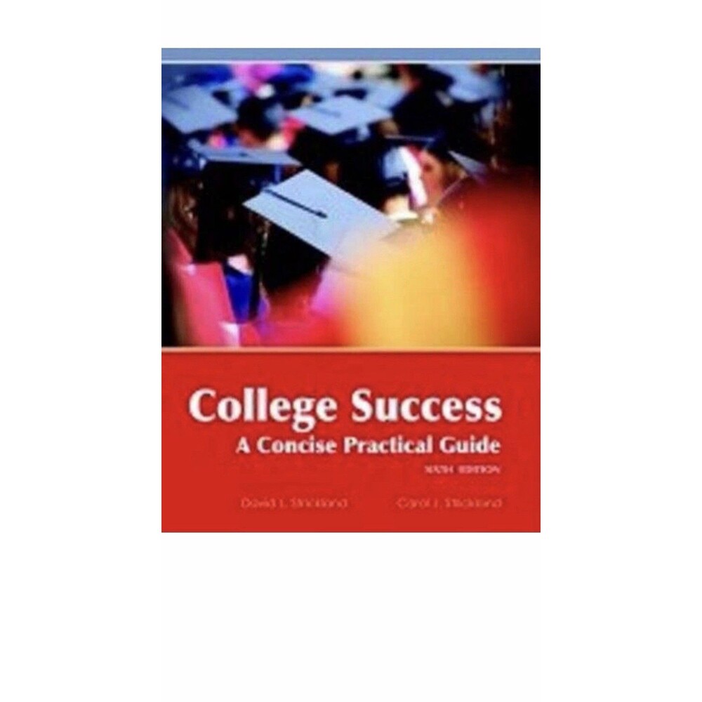College Success a Concise Practical Guide 6th Edition - Paperback - GOOD